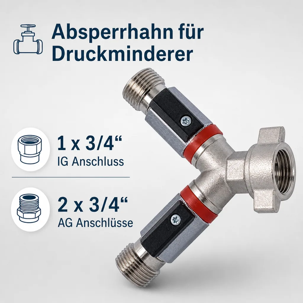 Absperrhahn, Absperrventil 2-leitig, für Druckminderer, Gewindegrößen: 1 x 3/4“ IG und 2 x 3/4“ AG